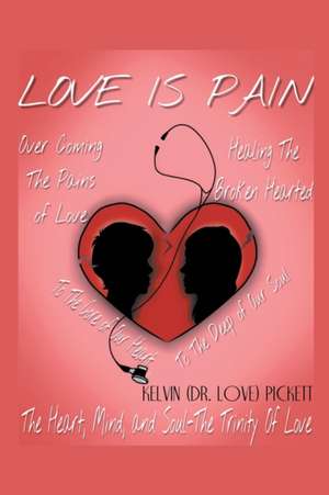 Love Is Pain de Kelvin (Dr. Love) Pickett