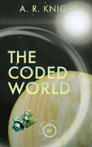 The Coded World de A. R. Knight