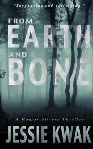 From Earth and Bone de Jessie Kwak