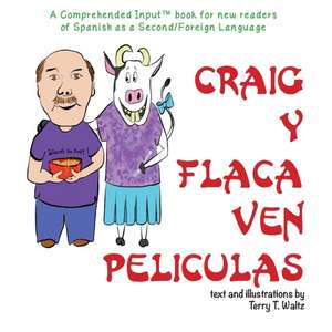 Craig y Flaca Ven Peliculas: For new readers of Spanish as a Second/Foreign Language de Terry Thatcher Waltz