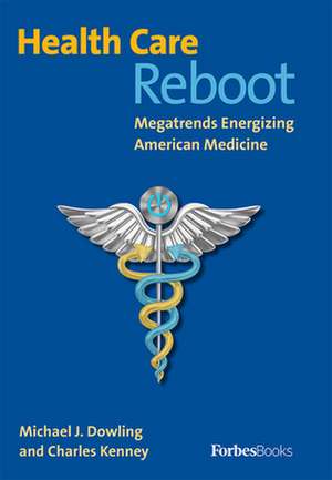 Health Care Reboot de Michael J Dowling