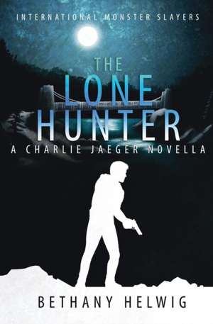 The Lone Hunter de Bethany Helwig