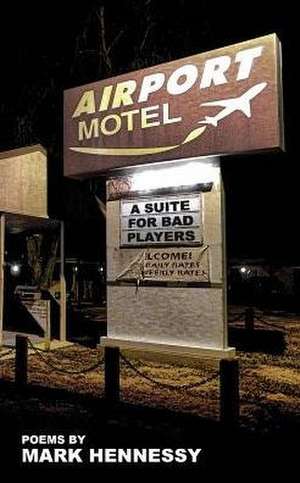 Airport Motel Redux de Mark Hennessy