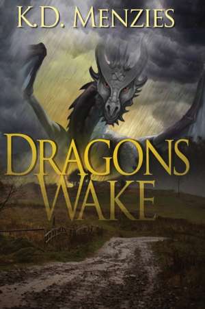 Dragons Wake de K. D. Menzies