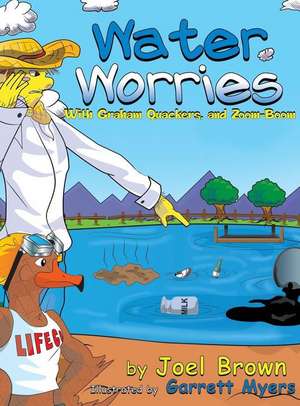 Water Worries With Graham Quackers, and Zoom-Boom de Joel Brown