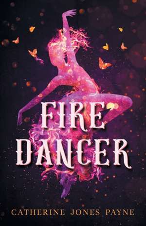 Fire Dancer de Catherine Jones Payne