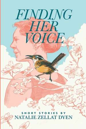 Finding Her Voice de Natalie Zellat Dyen