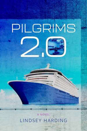 Pilgrims 2.0: A Novel de Lindsey Harding