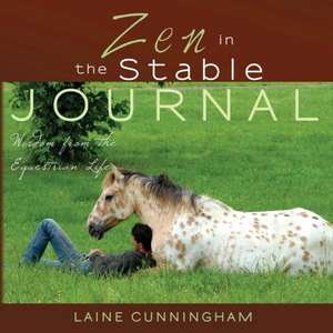 Zen in the Stable Journal de Laine Cunningham