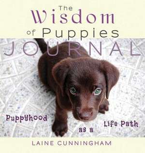 The Wisdom of Puppies Journal de Laine Cunningham