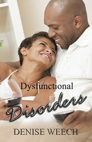 Dysfunctional Disorders de Denise Weech