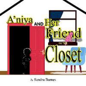 A'niya and Her Friend in the Closet de Sandra Barnes