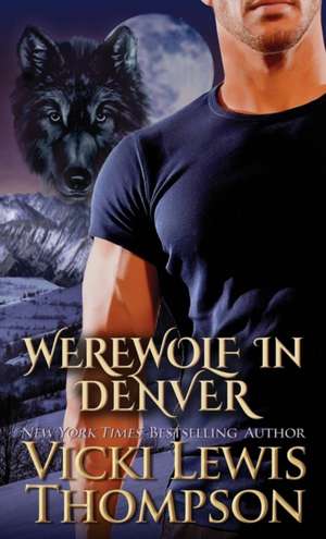 Werewolf in Denver de Vicki Lewis Thompson