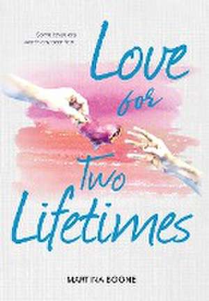 Love for Two Lifetimes de Martina Boone