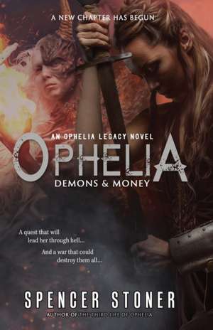 Ophelia, Demons & Money de Spencer Stoner