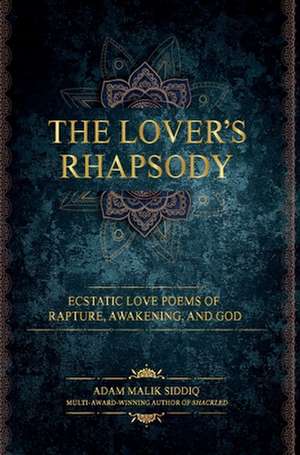 The Lover's Rhapsody de Adam Malik Siddiq