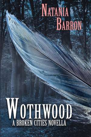 Wothwood de Natania Barron