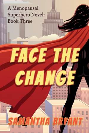 Face the Change de Samantha Bryant