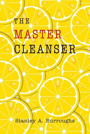 The Master Cleanser de Stanley Burroughs