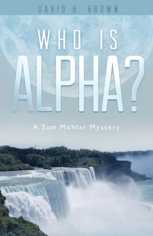 Who is Alpha? de David Brown