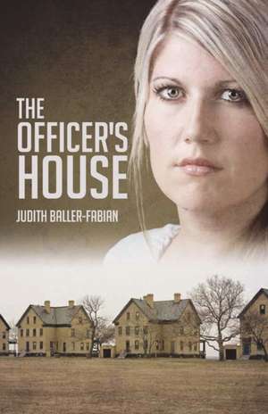 The Officer's House de Judith Baller-Fabian