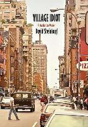 Village Idiot: A Manhattan Memoir de David Sheinkopf