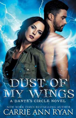 Dust of My Wings de Carrie Ann Ryan