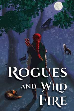 Rogues and Wild Fire de Ynes Malakova