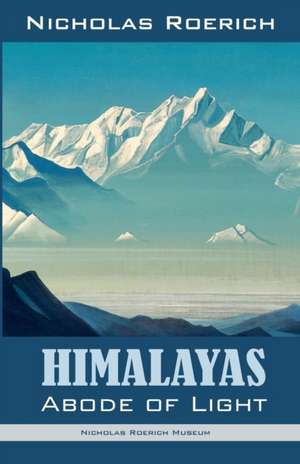 Himalayas - Abode of Light de Nicholas Roerich