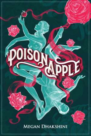 Poison Apple de Megan Dhakshini