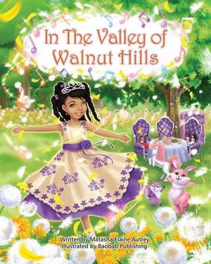 In The Valley Of Walnut Hills de Matasha Elaine Autrey