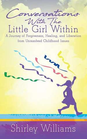 Conversations With The Little Girl Within de Shirley Williams