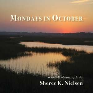 Mondays in October de Sheree K. Nielsen