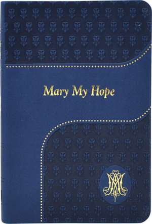 Mary My Hope de Lawrence G Lovasik