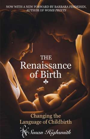 Renaissance of Birth de Susan Highsmith