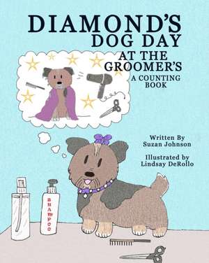 Diamond's Dog Day at the Groomer's de Suzan Johnson