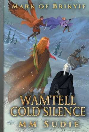 Mark of Brikyif: Wamtell Cold Silence Volume 3 de Mm Sudie