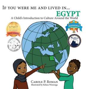 If You Were Me and Lived in...Egypt de Carole P. Roman