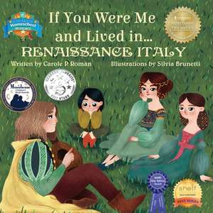 If You Were Me and Lived in... Renaissance Italy de Carole P. Roman