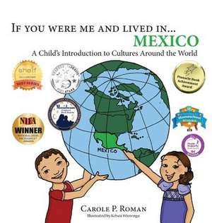 If you were me and lived in... Mexico de Carole P. Roman