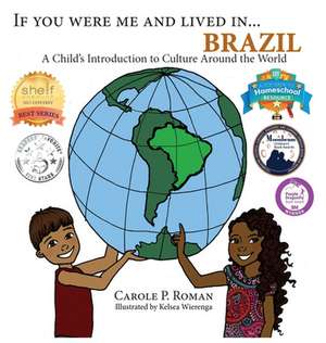 If You Were Me and Lived in... Brazil de Carole P. Roman