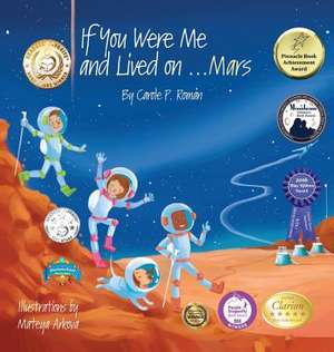 If You Were Me and Lived on... Mars de Carole P. Roman