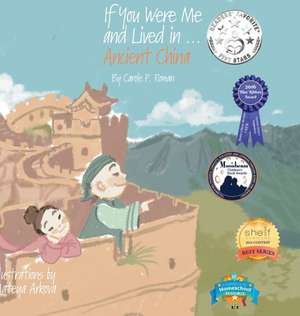 If You Were Me and Lived in...Ancient China de Carole P. Roman