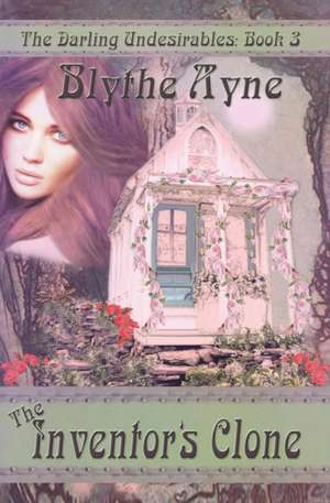 The Inventor's Clone de Blythe Ayne