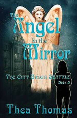 The Angel in the Mirror de Thea Thomas