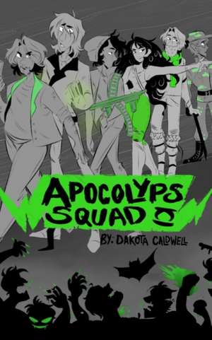 Apocolyps Squad II de Dakota Caldwell