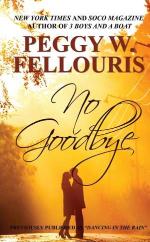 No Goodbye de Peggy W. Fellouris