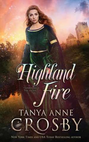 Highland Fire de Tanya Anne Crosby