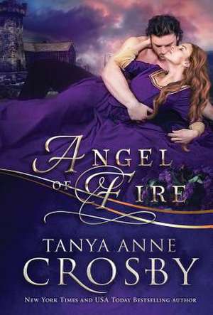 Angel of Fire de Tanya Anne Crosby