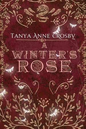 A Winter's Rose de Tanya Anne Crosby